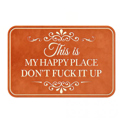 🔥Funny “This Is My Happy Place Don’t F*ck It Up” Flannel Doormat🤣